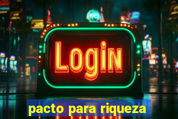 pacto para riqueza